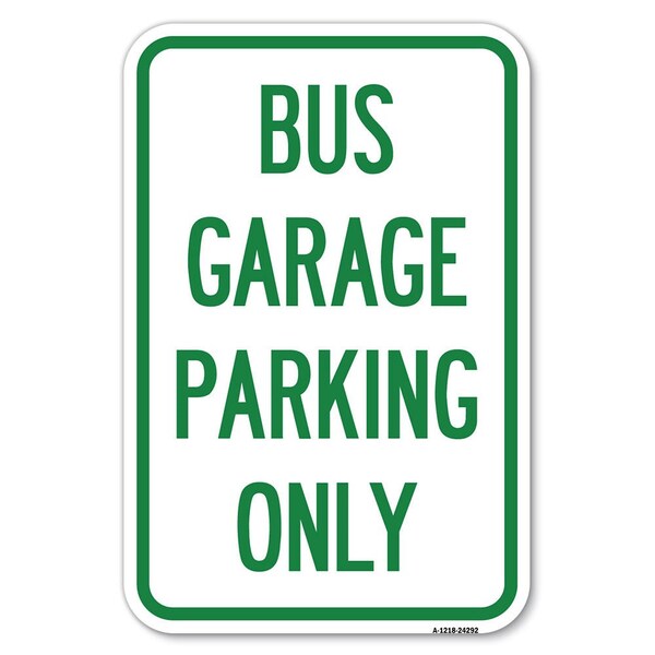 Signmission Bus Garage Parking Only Heavy-Gauge Aluminum Sign, 12" x 18", A-1218-24292 A-1218-24292 - main